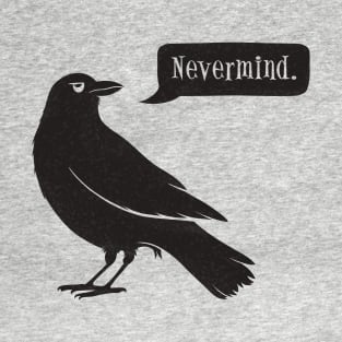 Passive Aggressive Raven T-Shirt